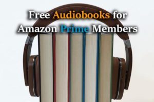 Amazon Prime Audiobooks: 57 Free Audible Books with Prime!